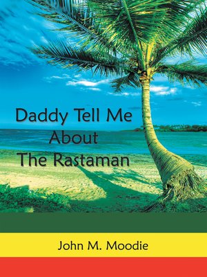 cover image of Daddy Tell Me About the Rastaman